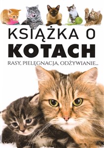 Picture of Książka o kotach Rasy, Pielęgnacja, Odżywianie