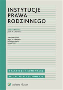 Obrazek Instytucje prawa rodzinnego Praktyczny komentarz Wzory pism i dokumenty