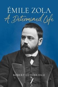 Picture of Emile Zola A Determined Life