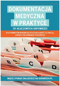 Picture of Dokumentacja medyczna w praktyce 101 kluczowych odpowiedzi dla podmiotów wykonujących działalność