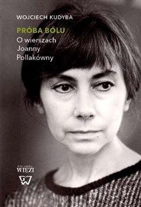 Picture of Próba bólu O wierszach Joanny Pollakówny