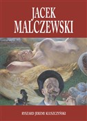 Książka : Jacek Malc... - Ryszard Jeremi Kluszczyński