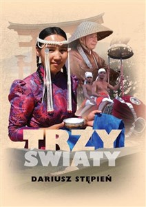 Picture of Trzy światy. Zapiski z podroży po Sri Lance, Mongolii i Japonii