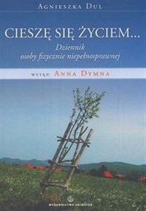 Obrazek Cieszę się życiem Dziennik osoby fizycznie niepełnosprawnej