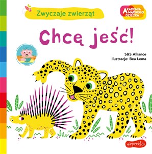 Picture of Chcę jeść! Akademia mądrego dziecka. Zwyczaje zwierząt