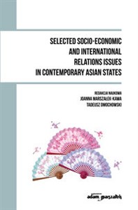 Obrazek Selected Socio - Economic and International Relations Issues in Contemporary Asian States