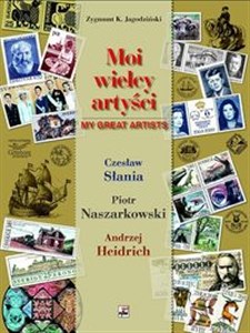 Obrazek Moi wielcy artyści Czesław Słania, Piotr Naszarkowski, Andrzej Heidrich