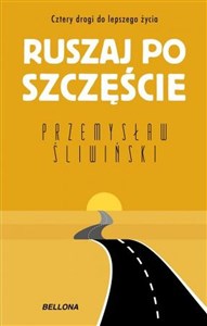 Picture of Ruszaj po szczęście Cztery drogi do lepszego życia