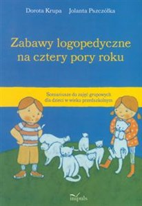 Picture of Zabawy logopedyczne na cztery pory roku Scenariusze do zajęć grupowych dla dzieci w wieku przedszkolnym