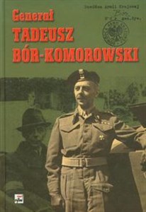 Picture of Generał Tadeusz Bór-Komorowski w relacjach i dokumentach