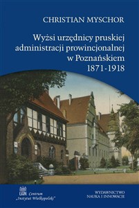 Picture of Wyżsi urzędnicy pruskiej administracji prowincjonalnej w Poznańskiem 1871-1918