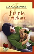 polish book : Już nie uc... - Anna Sakowicz
