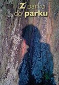 polish book : Z parku do... - Danuta Gałecka-Krajewska