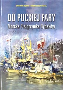 Picture of Od puckiej fary. Morska Pielgrzymka Rybaków