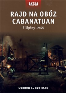 Obrazek Rajd na obóz Cabanatuan Filipiny 1945