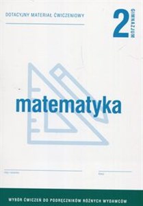 Obrazek Matematyka 2 Dotacyjny materiał ćwiczeniowy Gimnazjum