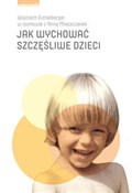 Jak wychow... - Anna Mieszczanek, Wojciech Eichelberger -  books in polish 