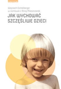 Picture of Jak wychować szczęśliwe dzieci