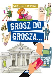 Picture of Grosz do grosza... Wierszyki o ekonomii
