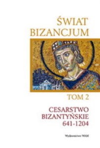 Picture of Świat Bizancjum Tom 2 Cesarstwo Bizantyńskie 641-1204