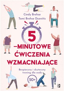 Picture of 5-minutowe ćwiczenia wzmacniające Bezpieczny i skuteczny trening dla osób 50+