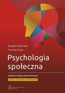 Obrazek Psychologia społeczna Wydanie drugie zaktualizowane. Aneks z pytaniami kontrolnymi