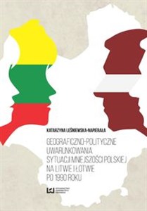 Obrazek Geograficzno-polityczne uwarunkowania sytuacji mniejszości polskiej na Litwie i Łotwie po 1990 roku