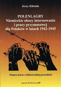 Picture of Polenlagry. Niemieckie obozy internowania i pracy przymusowej dla Polaków w latach 1942-1945