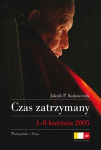 Picture of Czas zatrzymany 1-8 kwietnia 2005