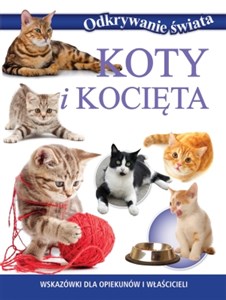 Picture of Koty i kocięta Wskazówki dla opiekunów i właścicieli