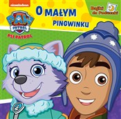 Show details for Psi Patrol Bajki do poduszki O małym pingwinku Psi Patrol... - Opracowanie Zbiorowe -  books in polish