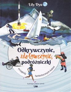 Picture of Odkrywczynie, zdobywczynie, podróżniczki. Przygody fantastycznych kobiet