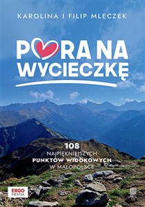 Obrazek Pora na wycieczkę. 108 najpiękniejszych punktów widokowych w Małopolsce