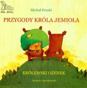 Obrazek Przygody króla Jemioła Królewski ożenek