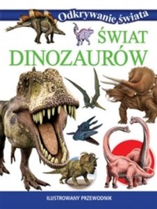 Obrazek Świat dinozaurów Ilustrowany przewodnik