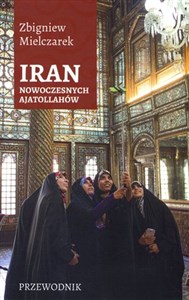 Obrazek Iran nowoczesnych ajatollahów Przewodnik