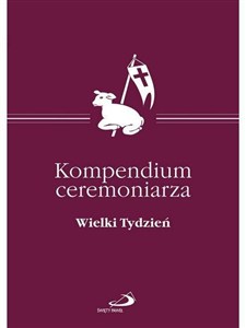 Obrazek Kompendium Ceremoniarza. Wielki Tydzień