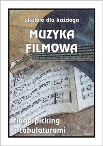 Picture of Muzyka filmowa. Ukulele dla każdego