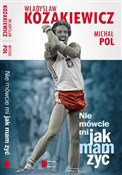 Polska książka : Nie mówcie... - Władysław Kozakiewicz, Michał Pol