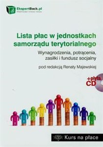 Obrazek Lista płac w jednostkach samorządu terytorialnego + CD Wynagrodzenia, potrącenia, zasiłki i fundusz socjalny