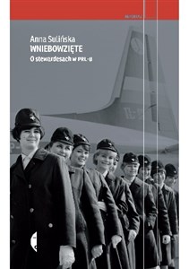 Picture of Wniebowzięte O stewardesach w PRL-u