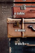 O tobie, o... - Józef Edward Kołodziej -  books from Poland