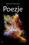 Poezje - Dorota Baran-Błaszczyk -  Książka z wysyłką do UK