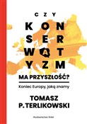 Książka : Czy konser... - Tomasz P. Terlikowski