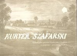 Picture of Kuryer Szafarski Wakacyjna gazeta Fryderyka Chopina z sierpnia - września 1824r.