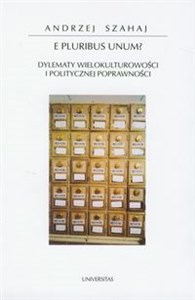 Obrazek E pluribus unum Dylematy wielokulturowości i politycznej poprawności