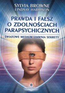 Obrazek Prawda i fałsz o zdolnościach parapsychicznych Światowe medium ujawnia sekrety