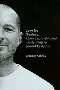 Picture of Jony Ive Geniusz który zaprojektował najsłynniejsze produkty Apple