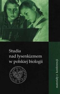 Obrazek Studia nad łysenkizmem w polskiej biologii materiały z konferencji