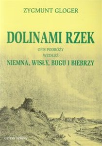 Obrazek Dolinami rzek Opis podróży wzdłuż Niemna, Wisły, Bugu i Biebrzy